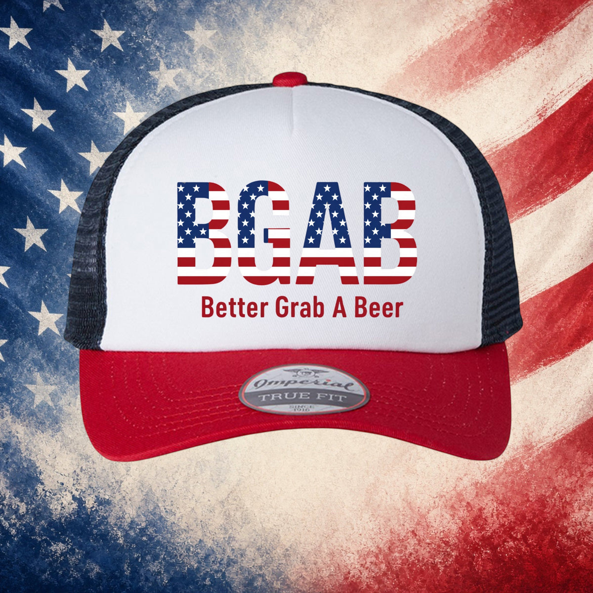 Better Grab A Beer Patriot AF trucker hat with white front panel, red visor, and black mesh back featuring US flag logo